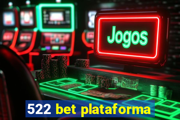 522 bet plataforma